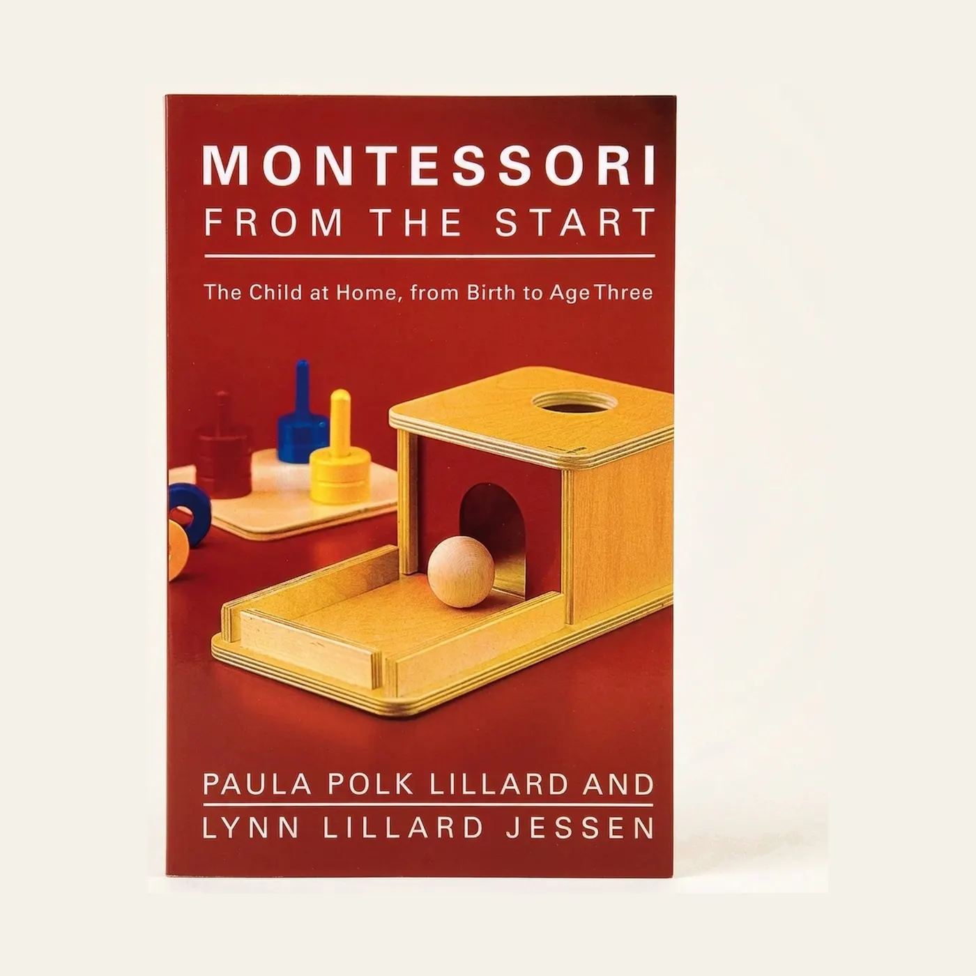 Montessori From The Start: The Child At Home From Birth To Age Three