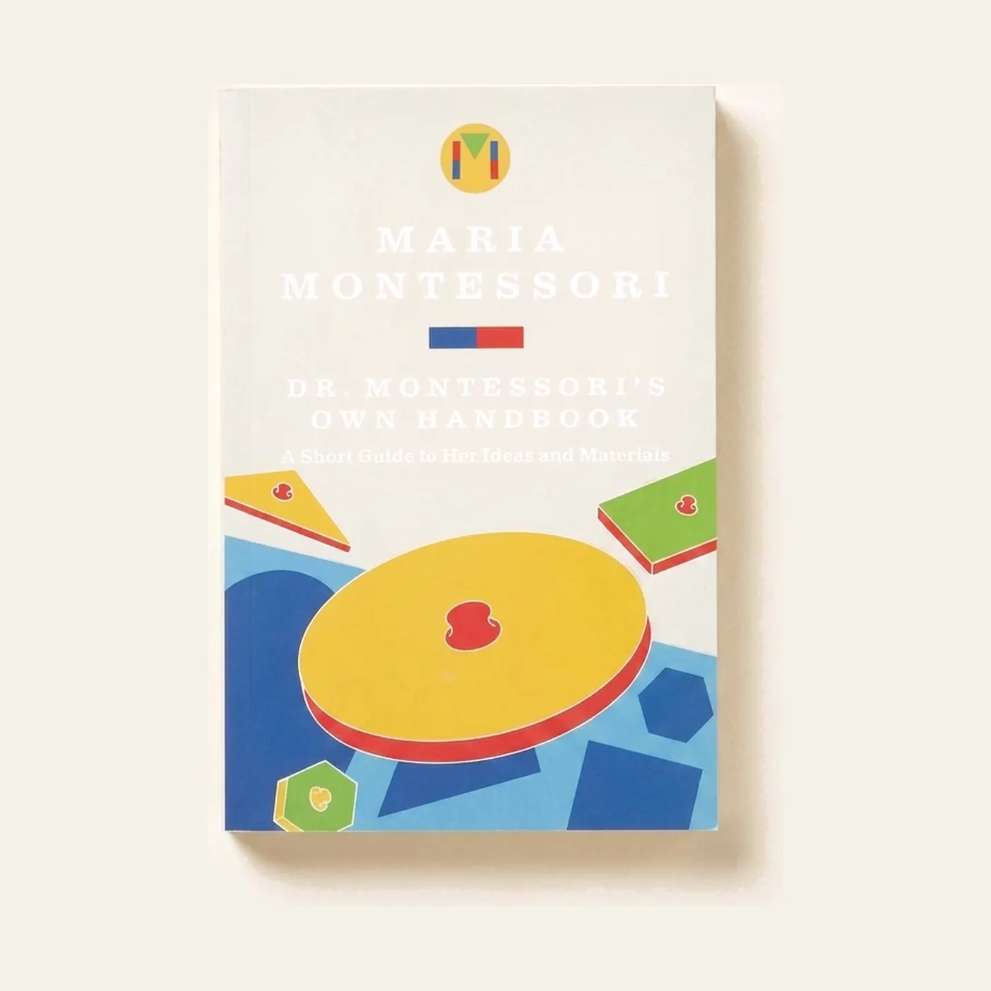 Dr. Montessori’s Own Handbook