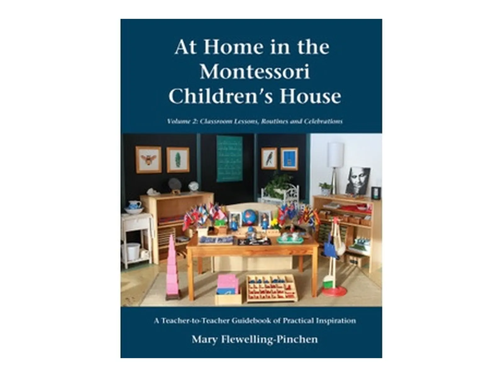 At Home In The Montessori's Children's House: Volume 2: maker's photo