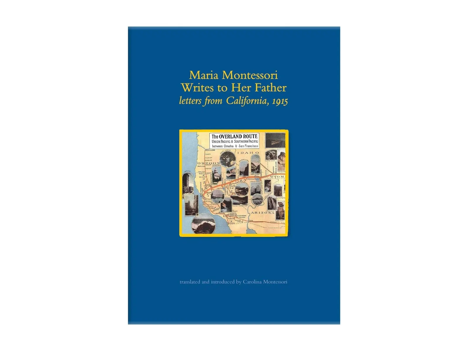 Maria Montessori píše otci: Dopisy z Kalifornie 1915: fotka výrobce