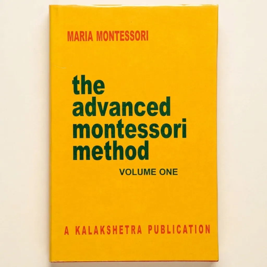 Pokročilá Montessori metoda: Svazek 1: Kalakshetra